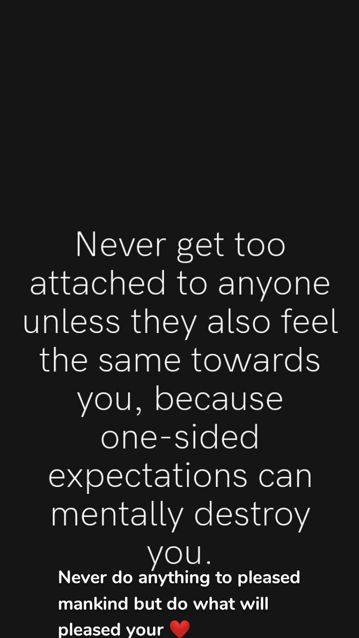 Never do anything to pleased mankind but do what will pleased your ❤️